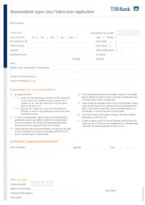BusinessBank Super User/Token User Application Title of Business Token user PLEASE TICK ONE BOX