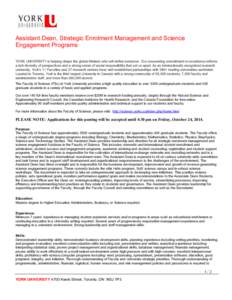 Assistant Dean, Strategic Enrolment Management and Science Engagement Programs YORK UNIVERSITY is helping shape the global thinkers who will define tomorrow. Our unwavering commitment to excellence reflects a rich divers