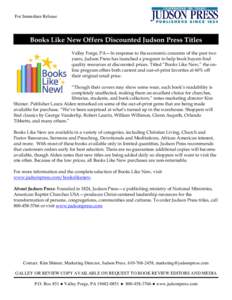 For Immediate Release  Books Like New Offers Discounted Judson Press Titles Valley Forge, PA—In response to the economic concerns of the past two years, Judson Press has launched a program to help book buyers find qual