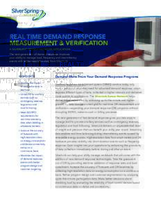 REAL TIME DEMAND RESPONSE MEASUREMENT & VERIFICATION A SILVERLINK™ SENSOR NETWORK APPLICATION The next generation of demand response improves your ability to manage load, frequency and intermittency