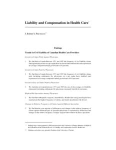 Liability and Compensation in Health Care* J. Robert S. PRICHARD ** Findings Trends in Civil Liability of Canadian Health Care Providers Growth in Claims Filed Against Physicians