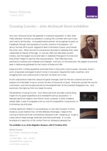 News Release 14 May 2013 Crossing Country – John McDouall Stuart exhibition Was John McDouall Stuart the greatest of Australian explorers? In 1862, after three attempts, he finally succeeded in crossing the continent f