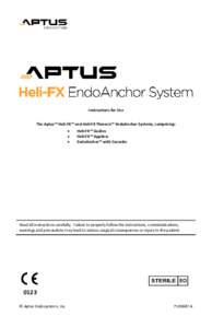 Instructions for Use The Aptus™ Heli-FX™ and Heli-FX Thoracic™ EndoAnchor Systems, comprising: • • •