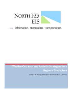 Effective Outreach and Analysis Strategies for a Regional Study Area NORTH I-25 PROJECT, DENVER TO FORT COLLINS AREA, COLORADO Case Highlights Description: The North I-25 project area, located in northern Colorado betwe