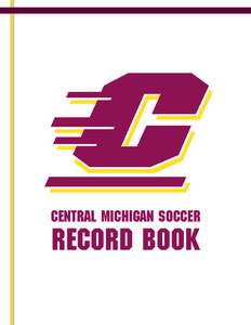 CENTRAL MICHIGAN soccer  RECORD BOOK CENTRAL MICHIGAN SOCCER RECORD BOOK