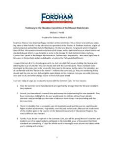 Testimony to the Education Committee of the Missouri State Senate Michael J. Petrilli Prepared for Delivery March 6, 2013 Chairman Pearce, Vice-Chairman Rupp, members of the committee: It’s an honor to be with you toda
