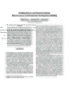 Wedding Dresses and Wanted Criminals: Pinterest.com as an Infrastructure for Repository Building Michael Zarro Catherine Hall