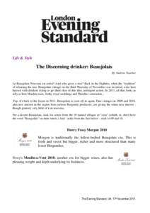 Life & Style  The Discerning drinker: Beaujolais By Andrew Neather  Le Beaujolais Nouveau est arrivé! And who gives a toss? Back in the Eighties, when the 