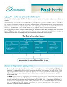 Fast Facts OSACH – Who we are and what we do This Fast Facts outlines the role of OSACH within Ontario’s prevention system, and the products and services we offer to our