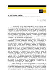 Se hace camino al andar. Sistematización de experiencias de mejora de la convivencia escolar Joan Teixidó Saballs Bitàcola-GROC  La agresividad en los centros educativos es una realidad que,