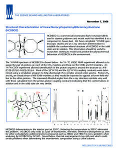 THE SCIENCE BEHIND WELLINGTON LABORATORIES November 7, 2008 Structural Characterization of Hexachlorocyclopentenyldibromocyclooctane (HCDBCO) HCDBCO is a commercial brominated flame retardant (BFR)