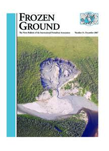 FROZEN GROUND The News Bulletin of the International Permafrost Association	  Number 31, December 2007