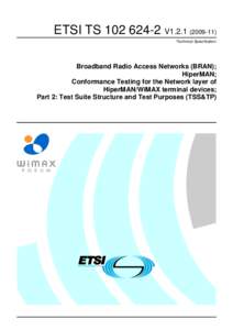 ETSI TS[removed]V1[removed]Technical Specification Broadband Radio Access Networks (BRAN); HiperMAN; Conformance Testing for the Network layer of