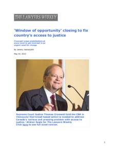 ‘Window of opportunity’ closing to fix country’s access to justice Cromwell urges stakeholders at every level to get involved in an urgent need for change By Jeremy Hainsworth
