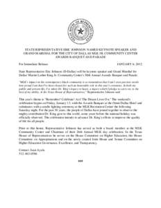 STATE REPRESENTATIVE ERIC JOHNSON NAMED KEYNOTE SPEAKER AND GRAND MARSHAL FOR THE CITY OF DALLAS MLK JR. COMMUNITY CENTER AWARDS BANQUET AND PARADE For Immediate Release  JANUARY 6, 2012