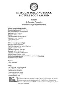 MISSOURI BUILDING BLOCK PICTURE BOOK AWARD Ribbit! By Rodrigo Folgueira Illustrated by Poly Bernatene Related Books (Making Friends):