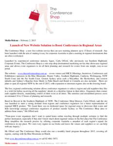 Media Release – February 2, 2015  Launch of New Website Solution to Boost Conferences in Regional Areas The Conference Shop - a new free website service that can save meeting planners up to 15 hours of research - has b