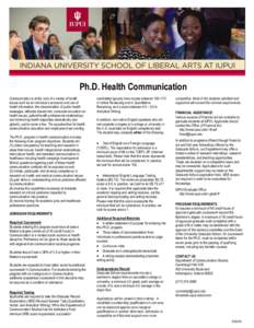 Ph.D. Health Communication Communication is at the core of a variety of health issues such as an individual’s access to and use of health information, the dissemination of public health messages, attitudes toward risk,