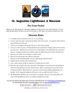 St. Augustine Lighthouse & Museum Pre-Tour Packet Thank you for choosing the St. Augustine Lighthouse & Museum for your school field trip. It is our hope that this packet will allow you and your students to fully utilize