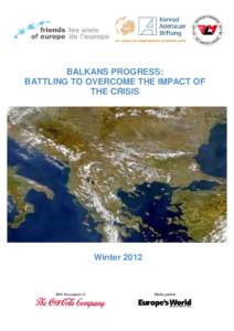 BALKANS PROGRESS: BATTLING TO OVERCOME THE IMPACT OF THE CRISIS Winter 2012