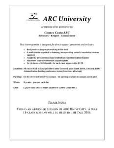 ARC University A training series sponsored by Contra Costa ARC Advocacy – Respect - Commitment