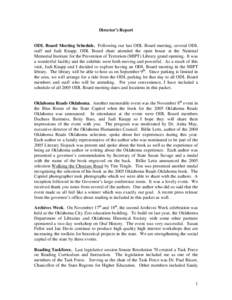 Director’s Report  ODL Board Meeting Schedule. Following our last ODL Board meeting, several ODL staff and Judi Knapp, ODL Board chair attended the open house at the National Memorial Institute for the Prevention of Te