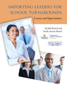 IMPORTING LEADERS FOR SCHOOL TURNAROUNDS Lessons and Opportunities by Julie Kowal and Emily Ayscue Hassel
