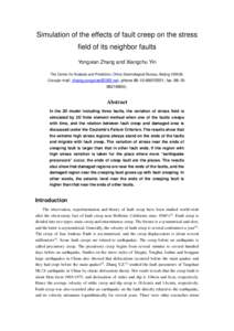 Simulation of the effects of fault creep on the stress field of its neighbor faults Yongxian Zhang and Xiangchu Yin The Center for Analysis and Prediction, China Seismological Bureau, Beijing[removed], China(e-mail: zhang.