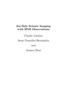 Far-Side Seismic Imaging with HMI Observations Charlie Lindsey Irene Gonz´ alez Hern´andez and
