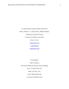 Running head: PHYSIOLOGICAL SIGNALS PREDICT CYBERSICKNESS  Use of physiological signals to predict cybersickness Mark S. Dennison a, A. Zachary Wisti a, Michael D’Zmura a a Department