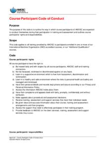 Course Participant Code of Conduct Purpose The purpose of this code is to outline the way in which course participants of AMOSC are expected to conduct themselves during their participation in training and assessment and