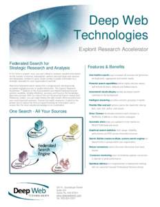 Deep Web Technologies Explorit Research Accelerator Federated Search for Strategic Research and Analysis In the “time to answer” race, you can’t afford to overlook valuable information.