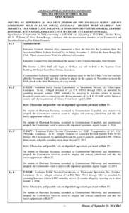 LOUISIANA PUBLIC SERVICE COMMISSION MINUTES FROM SEPTEMBER 10, 2014 OPEN SESSION MINUTES OF SEPTEMBER 10, 2014 OPEN SESSION OF THE LOUISIANA PUBLIC SERVICE COMMISSION HELD IN BATON ROUGE, LOUISIANA. PRESENT WERE CHAIRMAN