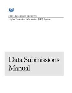 OHIO BOARD OF REGENTS  Higher Education Information (HEI) System Data Submissions Manual