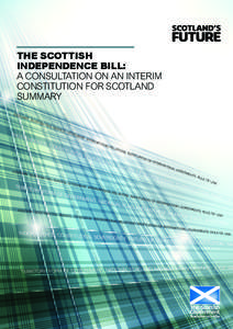 THE SCOTTISH INDEPENDENCE BILL: A CONSULTATION ON AN INTERIM CONSTITUTION FOR SCOTLAND SUMMARY ICIA
