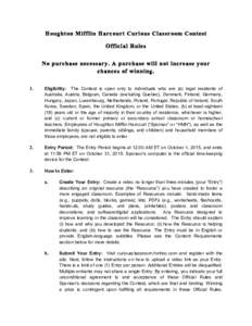Houghton Mifflin Harcourt Curious Classroom Contest Official Rules No purchase necessary. A purchase will not increase your chances of winning. 1.