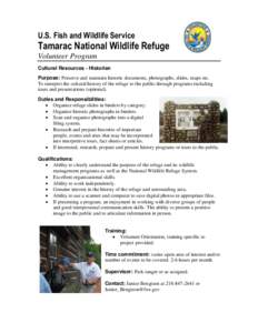 U.S. Fish and Wildlife Service  Tamarac National Wildlife Refuge Volunteer Program Cultural Resources - Historian Purpose: Preserve and maintain historic documents, photographs, slides, maps etc.