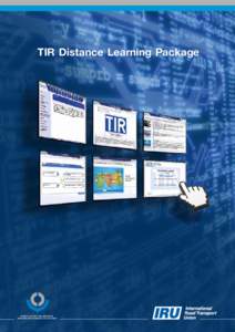 TIR Distance Learning Package  WORLD CUSTOMS ORGANIZATION ORGANISATION MONDIALE DES DOUANES  The TIR System is a global transit system facilitating trade and international transport