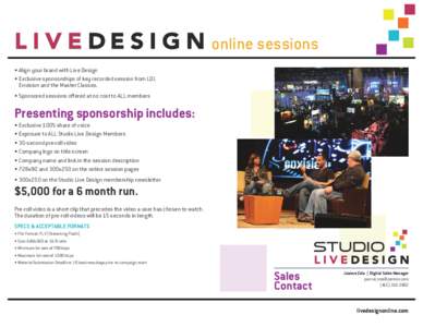 online sessions • Align your brand with Live Design • Exclusive sponsorships of key recorded session from LDI,