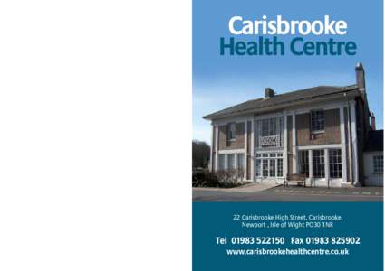 Carisbrooke Health Centre 22 Carisbrooke High Street, Carisbrooke, Newport , Isle of Wight PO30 1NR