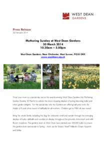 Press Release 26 February 2014 Mothering Sunday at West Dean Gardens 30 March30am – 5.00pm