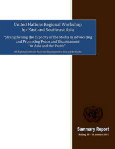 United Nations Regional Workshop for East and Southeast Asia “Strengthening the Capacity of the Media in Advocating and Promoting Peace and Disarmament in Asia and the Pacifc” UUN