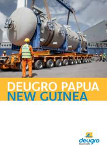 DEUgro Papua New Guinea A Global Network of local experts deugro Projects Australia is part of the offices, covering all continents, strategically deugro group which was established almost 90 located at gateways around 