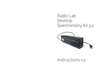 Public Lab Desktop Spectrometry Kit 3.0 Instructions 1.0