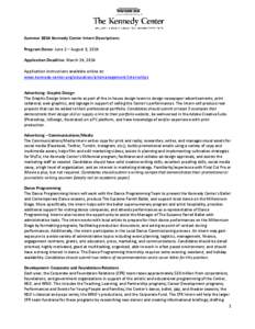 Summer 2014 Kennedy Center Intern Descriptions Program Dates: June 2 – August 8, 2014 Application Deadline: March 14, 2014 Application instructions available online at: www.kennedy-center.org/education/artsmanagement/i