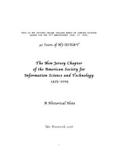 THIS IS THE REVISED ONLINE VERSION BASED ON LIMITED EDITION ISSUED FOR THE 30TH ANNIVERSARY (FEB. 13, Years of NJ-ASIS&T  The New Jersey Chapter