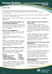 August 2008 The Great Barrier Reef Marine Park Authority (GBRMPA) has been improving the administration of the Environmental Management Charge (EMC) and the resulting changes may affect your operation. As a tourism progr