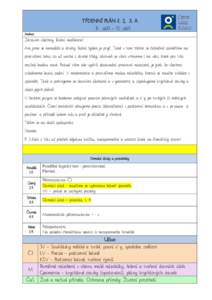 TÝDENNÍ PLÁN č. 2, 3. A 8. září – 12. září Jméno: Zdravím všechny školní nadšence! Ani jsme se nenadáli a druhý školní týden je pryč. Také v tom třetím se částečně zaměříme na