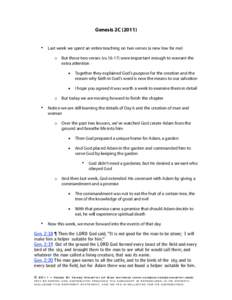 Genesis 2C (2011)  • Last week we spent an entire teaching on two verses (a new low for me) o But those two verses (vs[removed]were important enough to warrant the