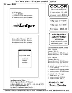 2015 RATE SHEET - SANDERS COUNTY LEDGER 1/4 page - $195 COLOR 1 spot color - $col. x 3 inch